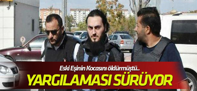 Konya'da eski karısının eşini öldüren sanığın yargılaması sürüyor