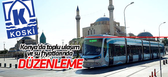Konya’da toplu ulaşım ve su fiyatlarında düzenleme