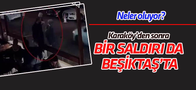 Karaköy'den sonra başörtülüye bir saldırı da Beşiktaş'ta