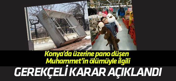 Konya'da üzerine pano düşen çocuğun ölümüne ilişkin davanın gerekçeli kararı açıklandı: