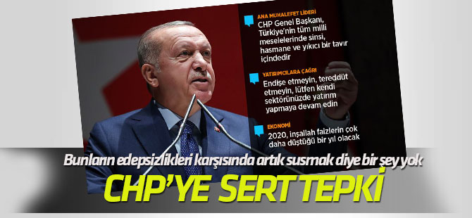 Erdoğan: Bunların edepsizlikleri karşısında artık susmak diye bir şey yok