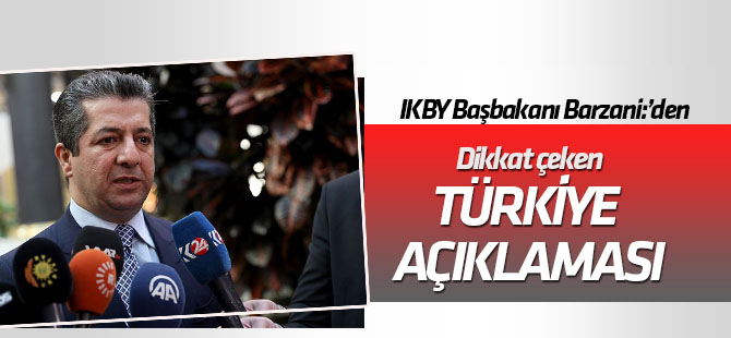 IKBY Başbakanı Barzani'den dikkat çeken Türkiye açıklaması
