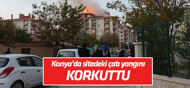 Konya'da binanın çatısı alev alev yandı