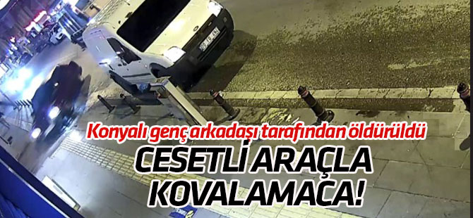 Öldürdüğü arkadaşının cesediyle otomobille bekçilerden kaçan zanlı kamerada