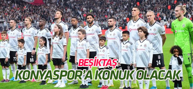 Beşiktaş, Süper Lig'de yarın Konyaspor'a konuk olacak