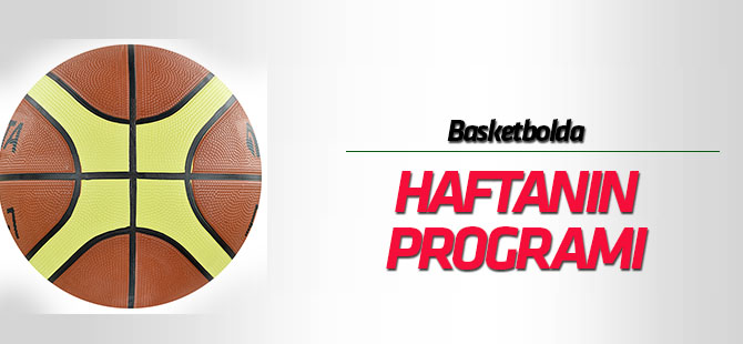 Basketbolda haftanın programı