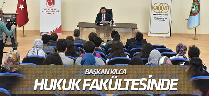 Başkan Kılca: “Selçuk’ta hukuk öğrencileriyle buluştu”