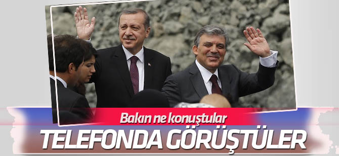 Erdoğan ve Gül telefonda görüştü! İşte görüşmenin detayı!