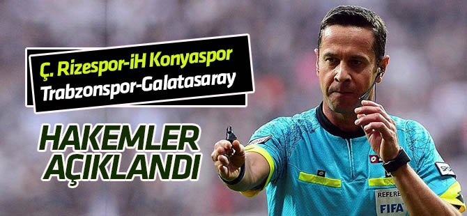 Ç. Rizespor- İH Konyaspor maçını Özkahya yönetecek