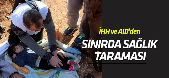 İHH ve AID, savaş mağduru aileleri sağlık taramasından geçirdi