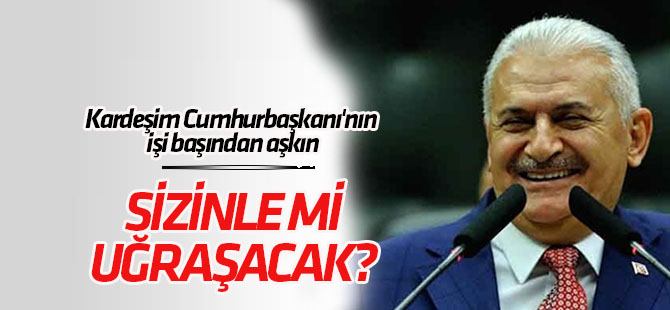 "Cumhurbaşkanı sizinle mi uğraşacak"