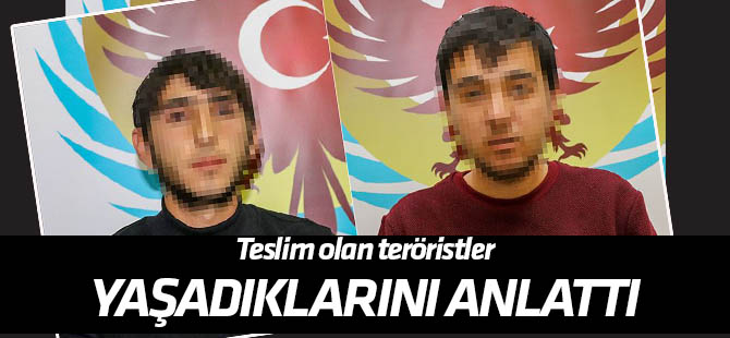 Teslim olan PKK'lı 2 terörist, örgütte yaşadıklarını anlattı