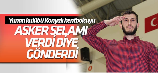 Konyalı Milli hentbolcu Durmuş Ali Tınkır'ın asker selamı hassasiyeti