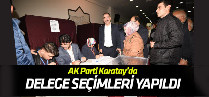 AK Parti Karatay’da delege seçimleri yapıldı