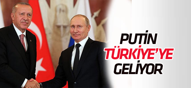 Rusya Devlet Başkanı Putin, Türkiye'ye gelecek