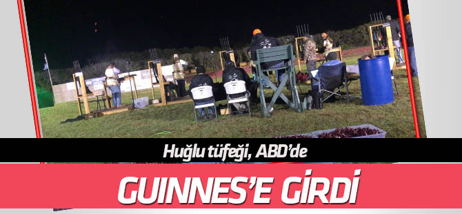 Huğlu tüfeği, Guiness Rekorlar Kitabı’na girdi