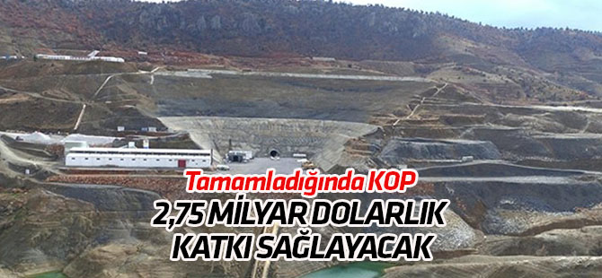 KOP ekonomiye 2,75 milyar dolarlık katkı sağlayacak