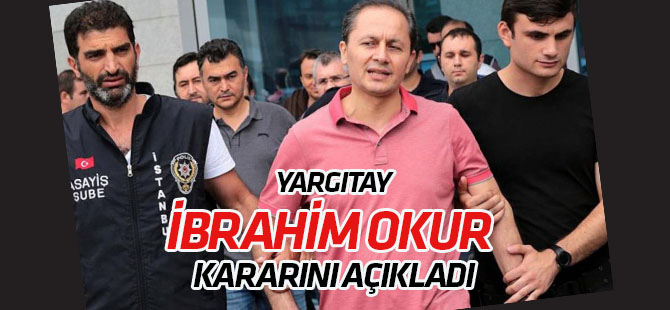 SON DAKİKA  Yargıtay 9. Ceza Dairesi, eski HSYK 1. Daire Başkanı İbrahim Okur kararını açıkladı