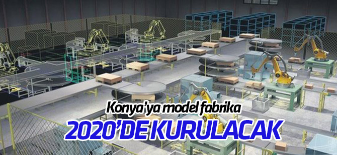 2020'de Konya'ya model fabrika