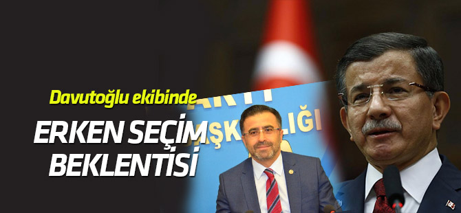 Ahmet Davutoğlu'nun ekibinde erken seçim beklentisi