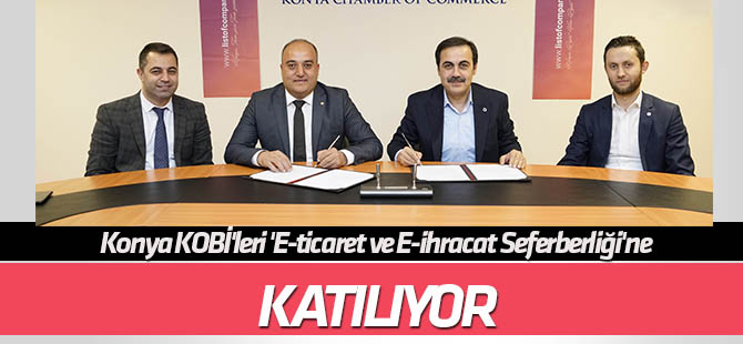 Konya KOBİ'leri 'E-ticaret ve E-ihracat Seferberliği'ne katılıyo