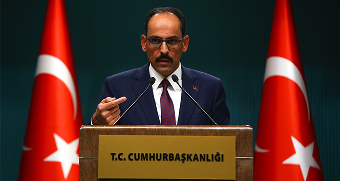 Sözcü Kalın: “Cumhurbaşkanımızın bu yönde bir görevlendirmesi olmamıştır”
