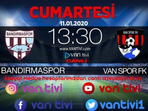 Vanspor ile Bandırma arasında oynanacak maç Van Tivi’de yayınlanacak