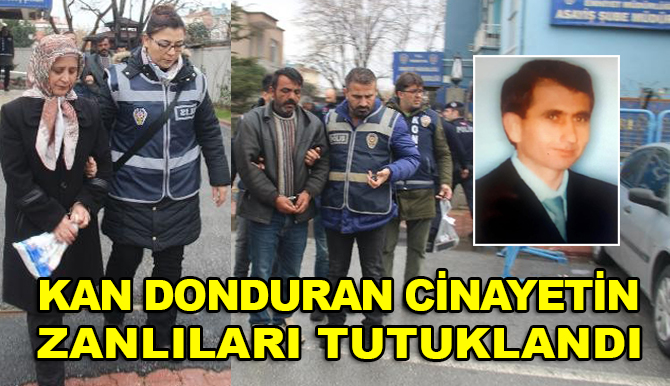 Kan donduran cinayetin zanlıları tutuklandı