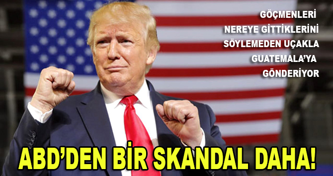 ABD, göçmenleri nereye gittiklerini söylemeden uçakla Guatemala'ya gönderiyor