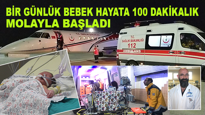 Bir günlük bebek hayata 100 dakikalık molayla başladı
