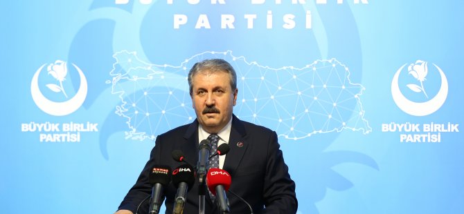 BBP Genel Başkanı Mustafa Destici: "Artık Suriye'de barışa ihtiyaç var"