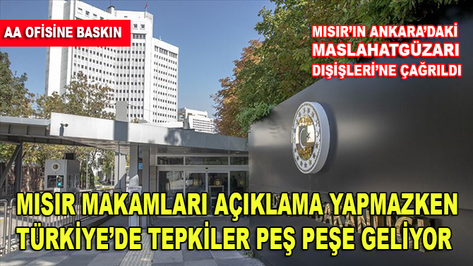 AA Kahire Ofisi'ne baskın.. Mısır makamları hiç bir açıklama yapmazken, Türkiye'de tepkiler peş peşe geliyor..