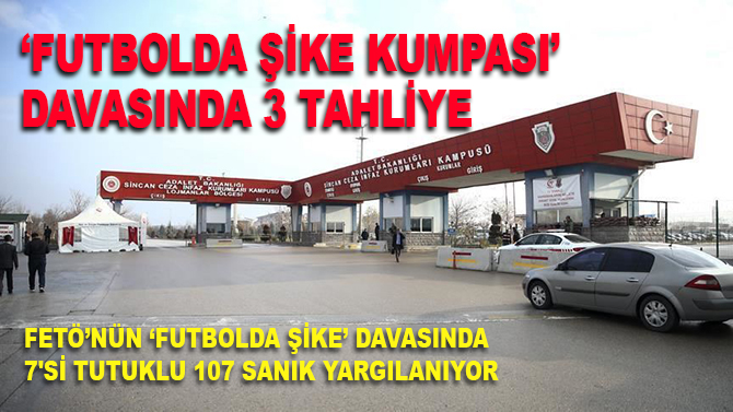 "Futbolda şike kumpası" davasında 3 tahliye