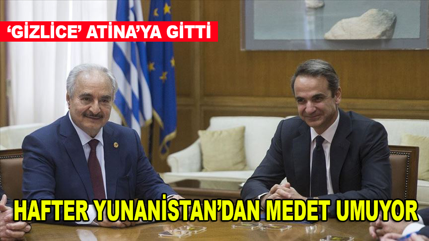Hafter, Yunanistan Başbakanı Miçotakis ve Dışişleri Bakanı Dendias ile görüştü