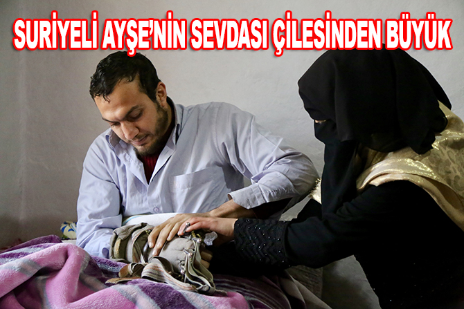 Suriyeli Ayşe'nin eşine sevdası çilesinden büyük