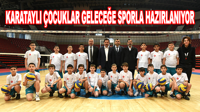 Karataylı çocuklar geleceğe sporla hazırlanıyor