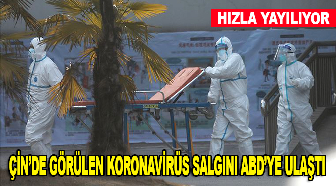 Çin'de görülen koronavirüs salgını ABD'ye ulaştı