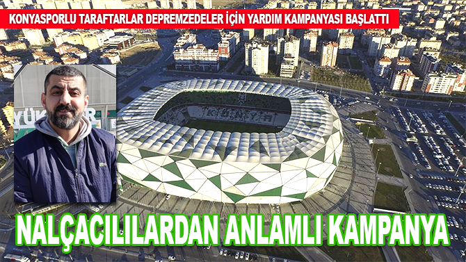 Konyasporlu taraftarlar depremzedeler için yardım kampanyası başlattı