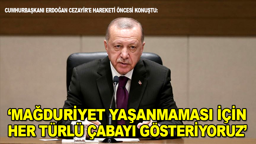 Erdoğan: Vatandaşların mağduriyet yaşamaması için her türlü çabayı gösteriyoruz