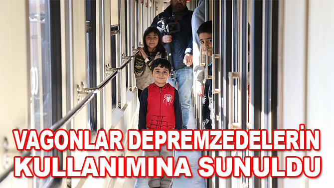 Vagonlar depremzedelerin kullanımına sunuldu