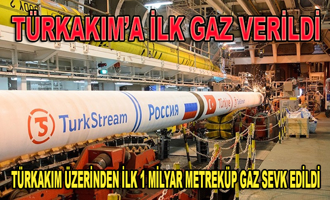 TürkAkım üzerinden ilk 1 milyar metreküp gaz sevk edildi