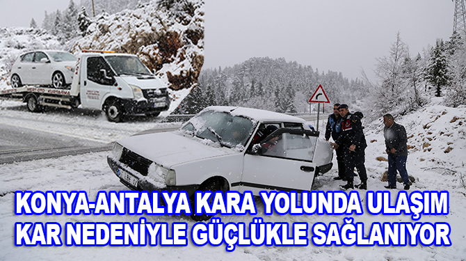 Konya -Antalya kara yolunda ulaşım kar yağışı nedeniyle güçlükle sağlanıyor