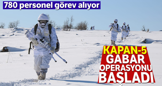 Şırnak’ta “Kapan-5 Gabar Operasyonu” başlatıldı