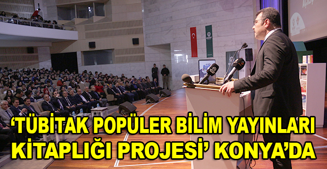 'TÜBİTAK Popüler Bilim Yayınları Kitaplığı Projesi' Konya'da