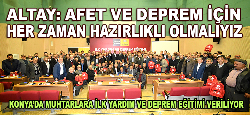 Başkan Altay: Afet ve deprem için her zaman hazırlıklı olmalıyız