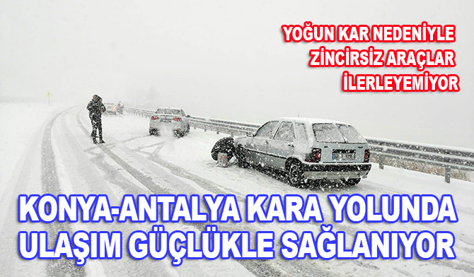 Konya-Antalya kara yolunda yoğun kar yağışı: Ulaşım güçlükle sağlanıyor