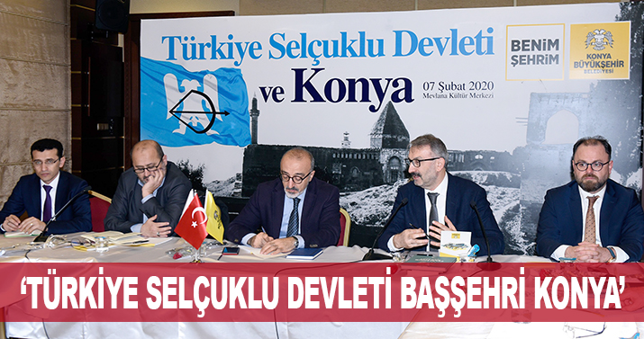 Büyükşehir’den “Türkiye Selçuklu Devleti Başşehri Konya” çalıştayı