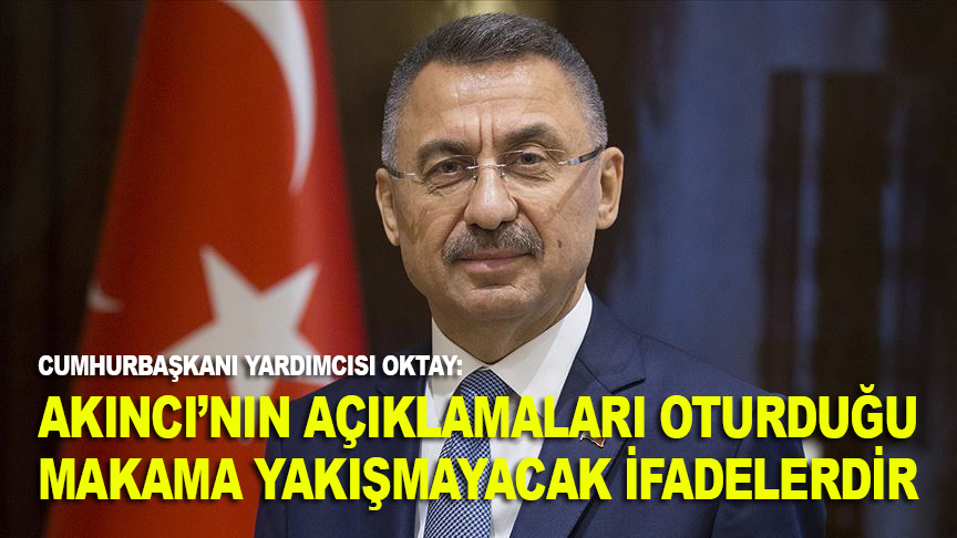 Cumhurbaşkanı Yardımcısı Oktay'dan KKTC Cumhurbaşkanı Akıncı'nın açıklamalarına tepki: