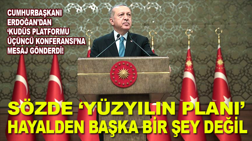 Cumhurbaşkanı Erdoğan'dan "Kudüs Platformu Üçüncü Konferansı"na mektup