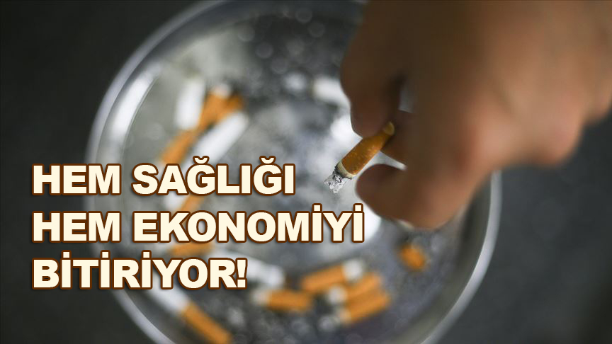 Sigaranın Türk ekonomisine maliyeti dudak uçuklattı!